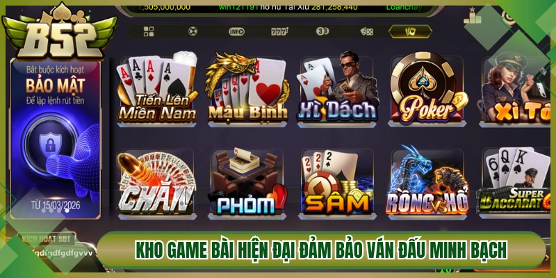 Kho game bài hiện đại đảm bảo ván đấu minh bạch