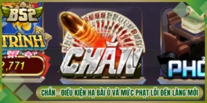 Chắn - Điều Kiện Hạ Bài Ù Và Mức Phạt Lỗi Đền Làng Mới