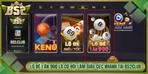 Lô Đề 1 Ăn 900 Là Cơ Hội Làm Giàu Nhanh Chóng Tại B52Club