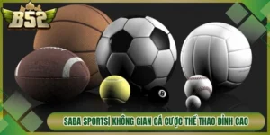 SABA Sports| Không Gian Cá Cược Thể Thao Đỉnh Cao